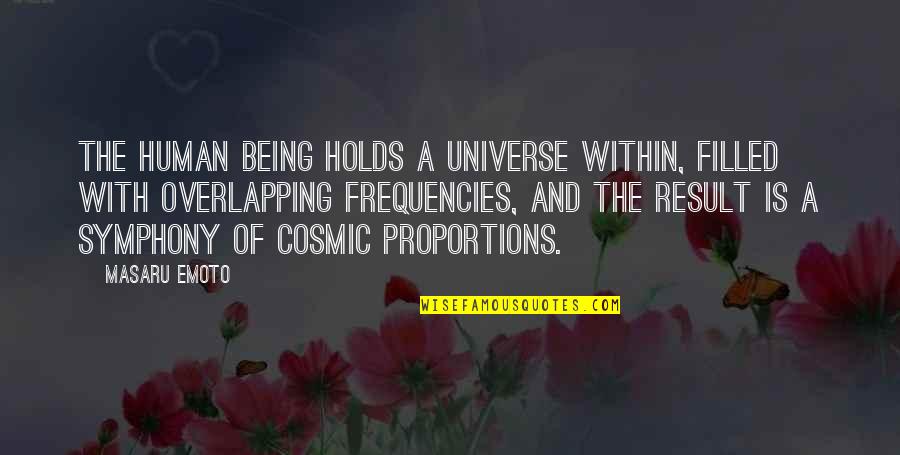 Manzaralar Rasmi Quotes By Masaru Emoto: The human being holds a universe within, filled Manzaralar Rasmi Quotes By Masaru Emoto: The human being holds a universe within, filled