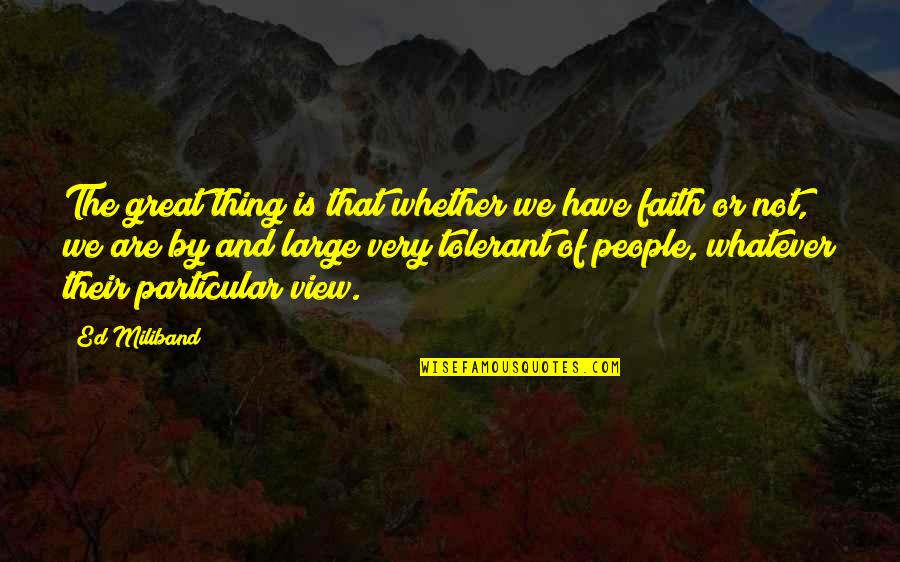 Manzier Seinfeld Quotes By Ed Miliband: The great thing is that whether we have Manzier Seinfeld Quotes By Ed Miliband: The great thing is that whether we have
