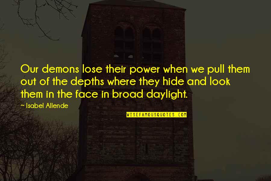 Manzoni Quotes By Isabel Allende: Our demons lose their power when we pull