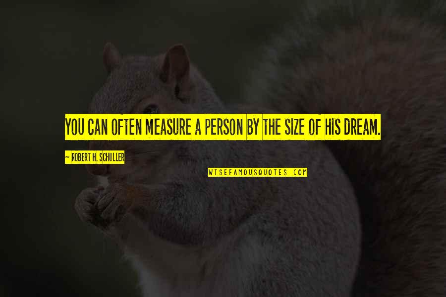 Mao Zedong Most Famous Quote Quotes By Robert H. Schuller: You can often measure a person by the Mao Zedong Most Famous Quote Quotes By Robert H. Schuller: You can often measure a person by the