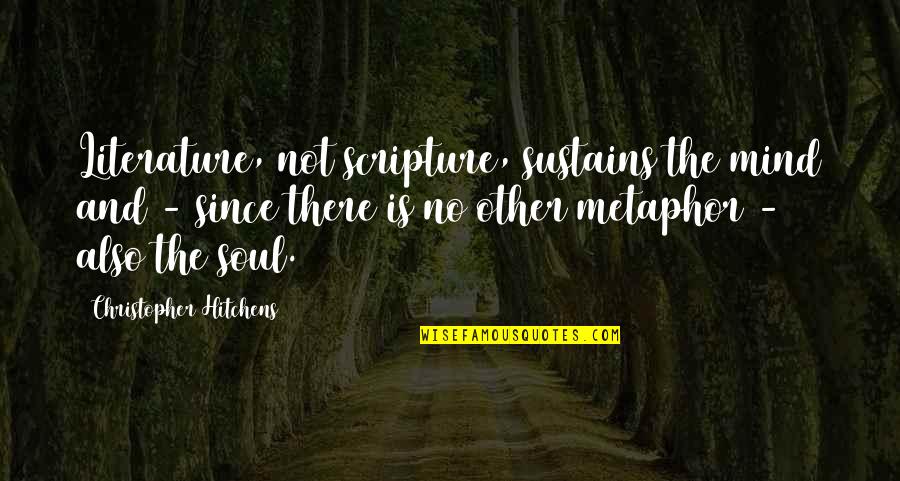 Mao Zedong Peasant Quotes By Christopher Hitchens: Literature, not scripture, sustains the mind and - Mao Zedong Peasant Quotes By Christopher Hitchens: Literature, not scripture, sustains the mind and -