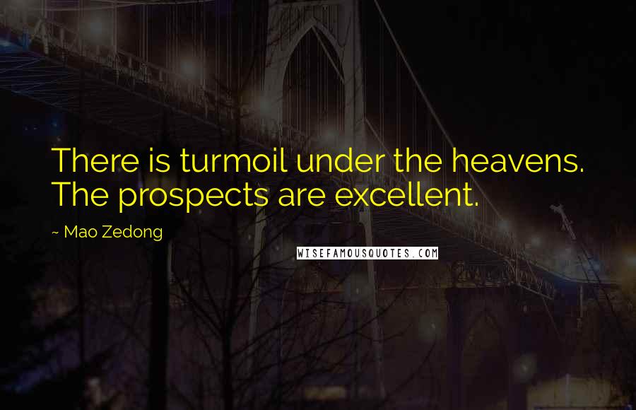 Mao Zedong quotes: There is turmoil under the heavens. The prospects are excellent.