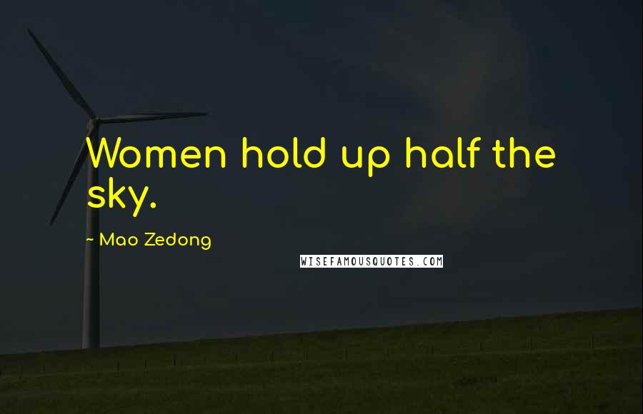 Mao Zedong quotes: Women hold up half the sky.