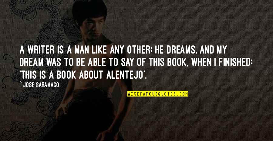 Maora Hassin Quotes By Jose Saramago: A writer is a man like any other: