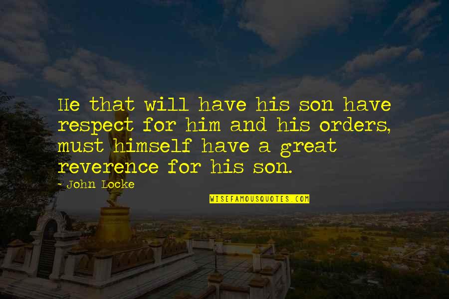 Maosong Quotes By John Locke: He that will have his son have respect