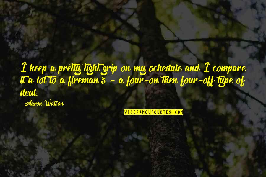 Mapix Quote Quotes By Aaron Watson: I keep a pretty tight grip on my Mapix Quote Quotes By Aaron Watson: I keep a pretty tight grip on my