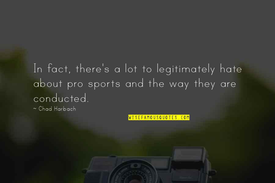 Mapix Quote Quotes By Chad Harbach: In fact, there's a lot to legitimately hate Mapix Quote Quotes By Chad Harbach: In fact, there's a lot to legitimately hate