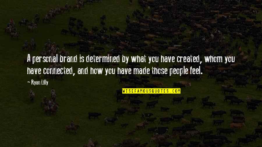 Mapleshades Vengeance Quotes By Ryan Lilly: A personal brand is determined by what you Mapleshades Vengeance Quotes By Ryan Lilly: A personal brand is determined by what you