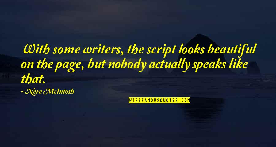 Mapless Quotes By Neve McIntosh: With some writers, the script looks beautiful on Mapless Quotes By Neve McIntosh: With some writers, the script looks beautiful on