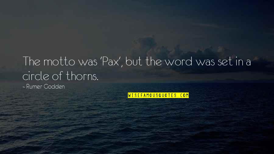 Mappings Quotes By Rumer Godden: The motto was 'Pax', but the word was