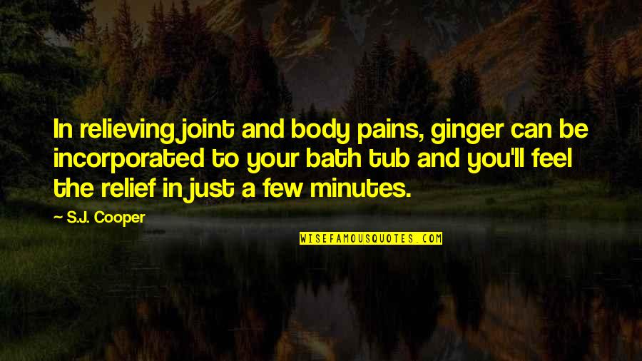 Mapua Admission Quotes By S.J. Cooper: In relieving joint and body pains, ginger can Mapua Admission Quotes By S.J. Cooper: In relieving joint and body pains, ginger can