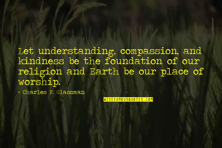 Maquillaje Profesional Quotes By Charles F. Glassman: Let understanding, compassion, and kindness be the foundation Maquillaje Profesional Quotes By Charles F. Glassman: Let understanding, compassion, and kindness be the foundation