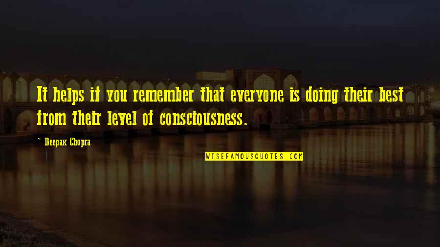 Maquillaje Profesional Quotes By Deepak Chopra: It helps if you remember that everyone is Maquillaje Profesional Quotes By Deepak Chopra: It helps if you remember that everyone is