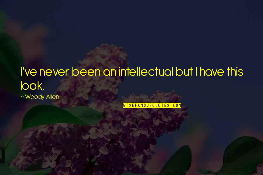Maquiller Quotes By Woody Allen: I've never been an intellectual but I have