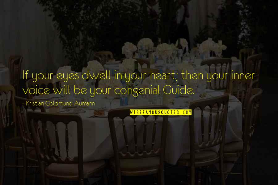 Maquinarias De Construccion Quotes By Kristian Goldmund Aumann: If your eyes dwell in your heart; then Maquinarias De Construccion Quotes By Kristian Goldmund Aumann: If your eyes dwell in your heart; then
