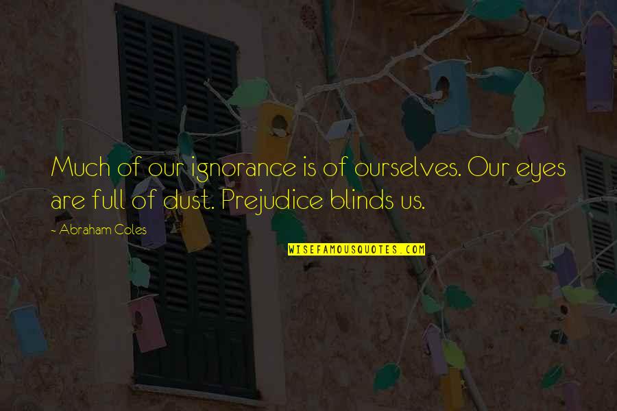 Maquinarias Para Quotes By Abraham Coles: Much of our ignorance is of ourselves. Our