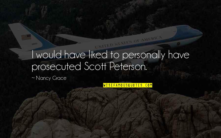 Mara Daughter Of The Nile Quotes By Nancy Grace: I would have liked to personally have prosecuted