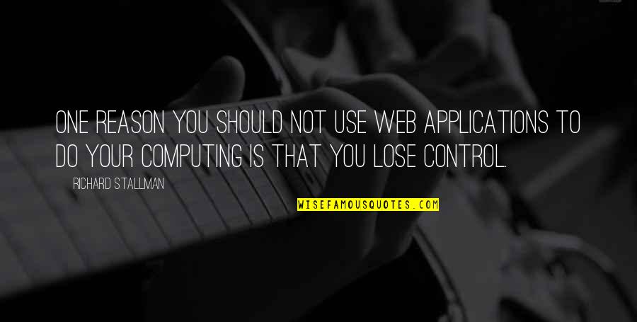 Mara Dyer Funny Quotes By Richard Stallman: One reason you should not use web applications