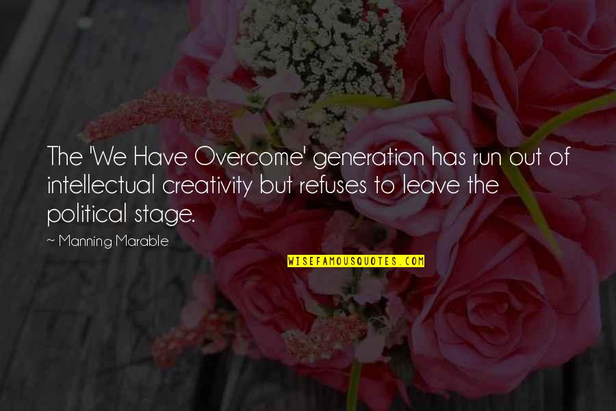 Marable Quotes By Manning Marable: The 'We Have Overcome' generation has run out Marable Quotes By Manning Marable: The 'We Have Overcome' generation has run out