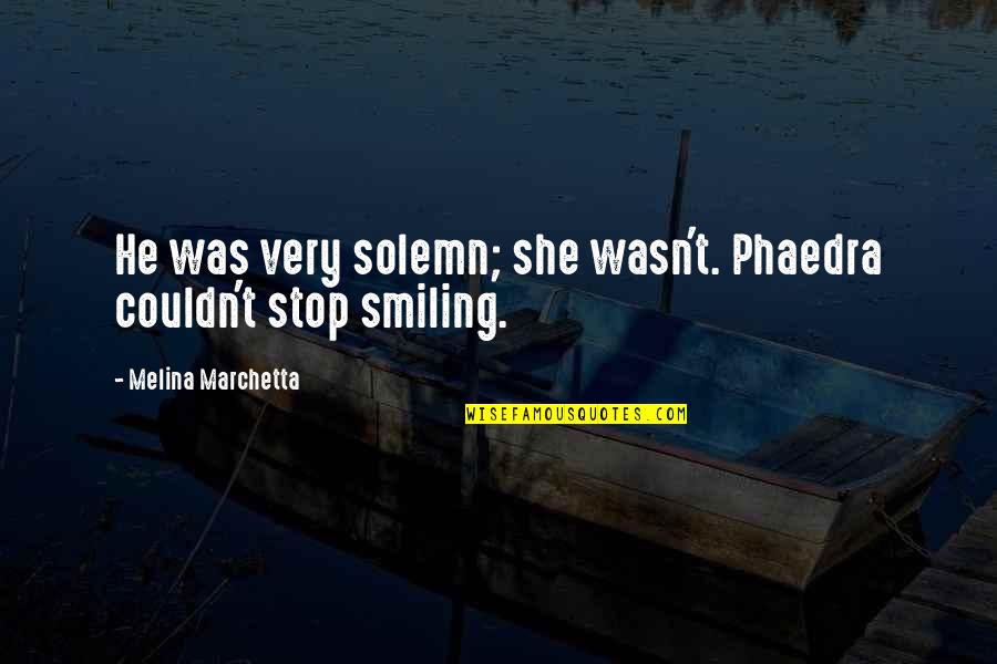 Marahs Quotes By Melina Marchetta: He was very solemn; she wasn't. Phaedra couldn't