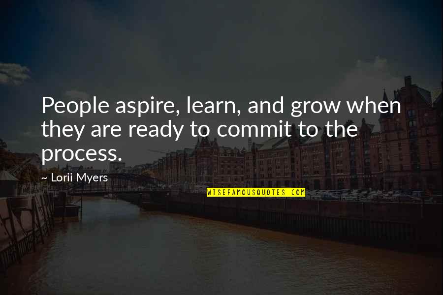 Marangeli Gonzalez Quotes By Lorii Myers: People aspire, learn, and grow when they are