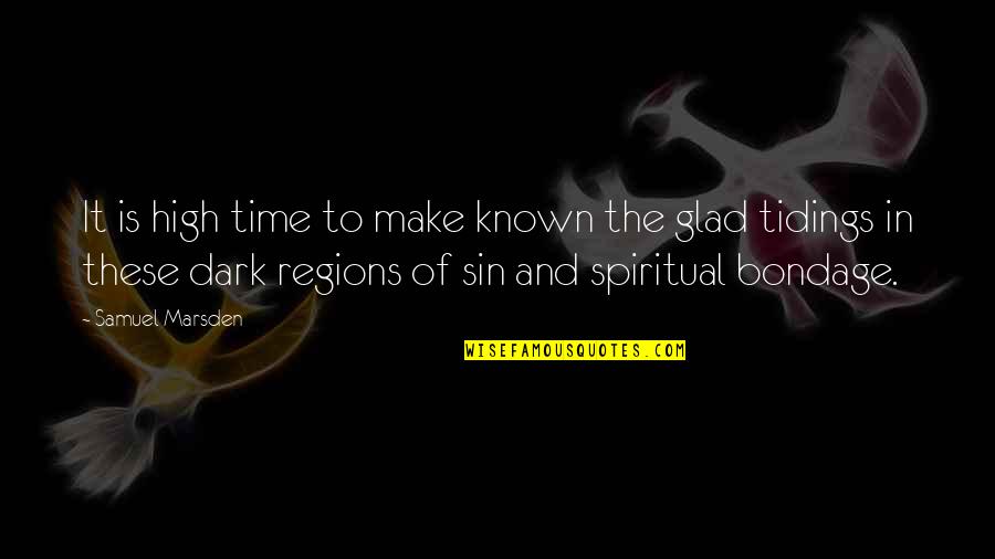 Maraniss David Quotes By Samuel Marsden: It is high time to make known the