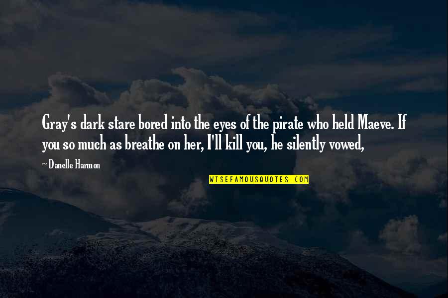 Marasri What Type Quotes By Danelle Harmon: Gray's dark stare bored into the eyes of Marasri What Type Quotes By Danelle Harmon: Gray's dark stare bored into the eyes of