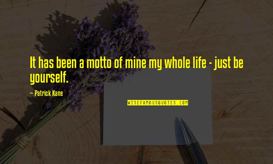 Maratha Attitude Quotes By Patrick Kane: It has been a motto of mine my