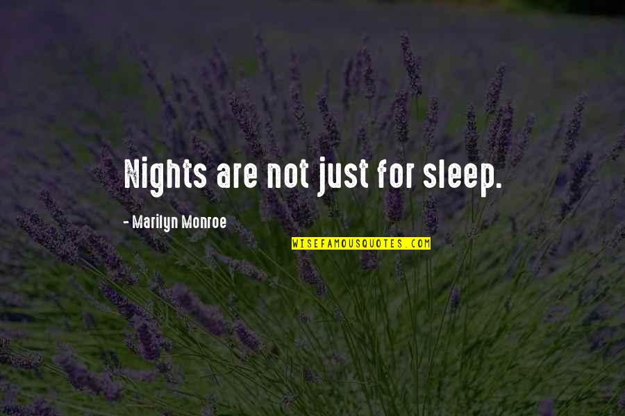 Marathi Bible Quotes By Marilyn Monroe: Nights are not just for sleep.