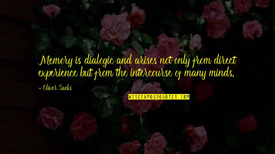 Marathi Movie Timepass Quotes By Oliver Sacks: Memory is dialogic and arises not only from Marathi Movie Timepass Quotes By Oliver Sacks: Memory is dialogic and arises not only from