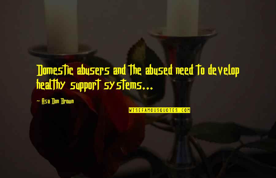 Marathon Finish Line Quotes By Asa Don Brown: Domestic abusers and the abused need to develop
