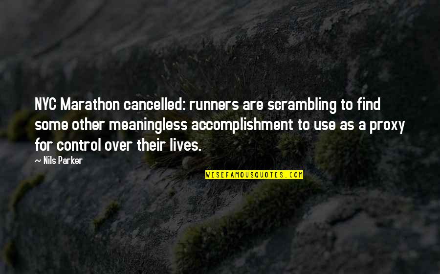 Marathon Runners Quotes By Nils Parker: NYC Marathon cancelled: runners are scrambling to find