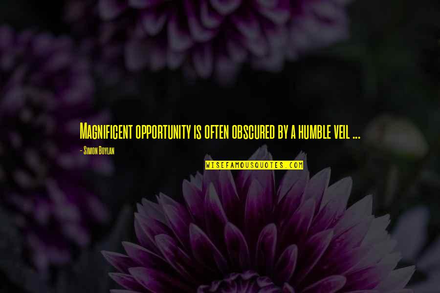 Marathon Training Motivational Quotes By Simon Boylan: Magnificent opportunity is often obscured by a humble