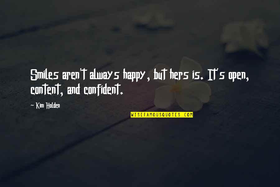 Maravilla Quotes By Kim Holden: Smiles aren't always happy, but hers is. It's