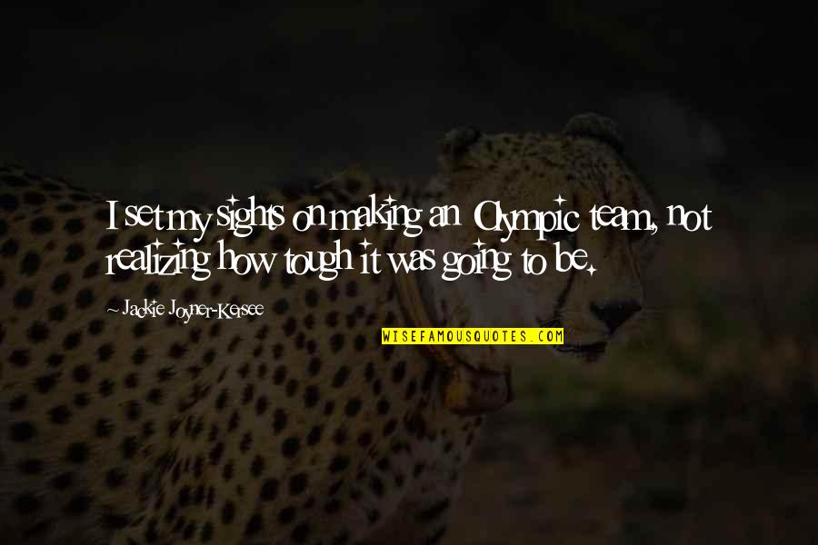 Maravillosa Noche Quotes By Jackie Joyner-Kersee: I set my sights on making an Olympic