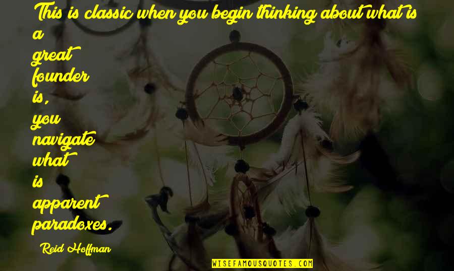 Maravillosamente Hecho Quotes By Reid Hoffman: This is classic when you begin thinking about