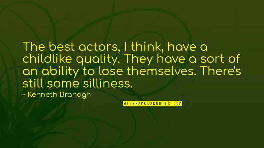 Marc And Angel Hack Life 60 Quotes By Kenneth Branagh: The best actors, I think, have a childlike Marc And Angel Hack Life 60 Quotes By Kenneth Branagh: The best actors, I think, have a childlike