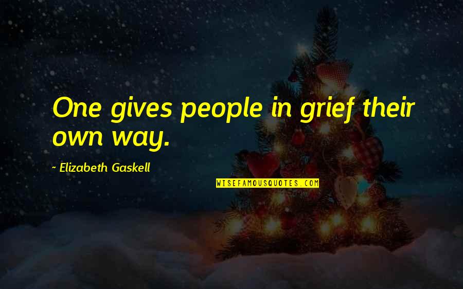 Marc And Angel Picture Quotes By Elizabeth Gaskell: One gives people in grief their own way. Marc And Angel Picture Quotes By Elizabeth Gaskell: One gives people in grief their own way.