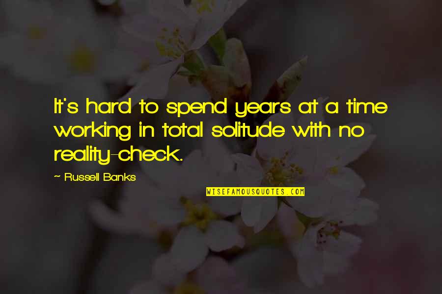 Marc Anthony Lyric Quotes By Russell Banks: It's hard to spend years at a time