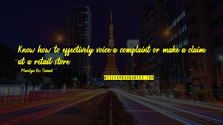 Marc Armitage Quotes By Marilyn Vos Savant: Know how to effectively voice a complaint or