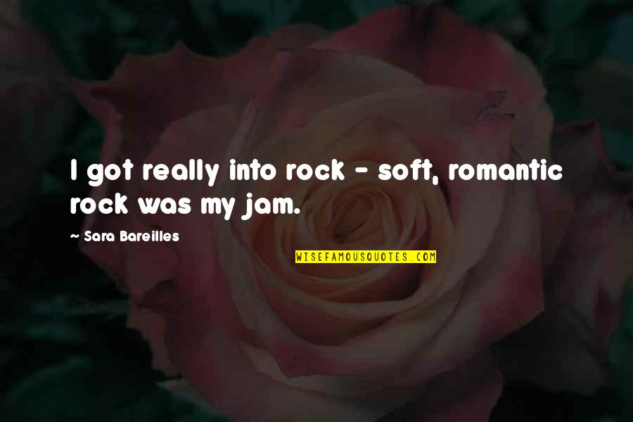 Marc Armitage Quotes By Sara Bareilles: I got really into rock - soft, romantic