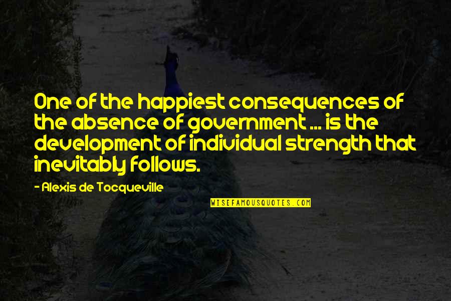 Marc Aurele Quotes By Alexis De Tocqueville: One of the happiest consequences of the absence