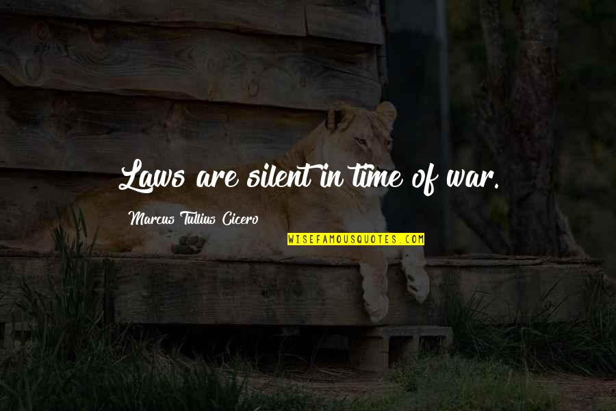 Marc Bloch The Historian's Craft Quotes By Marcus Tullius Cicero: Laws are silent in time of war. Marc Bloch The Historian's Craft Quotes By Marcus Tullius Cicero: Laws are silent in time of war.