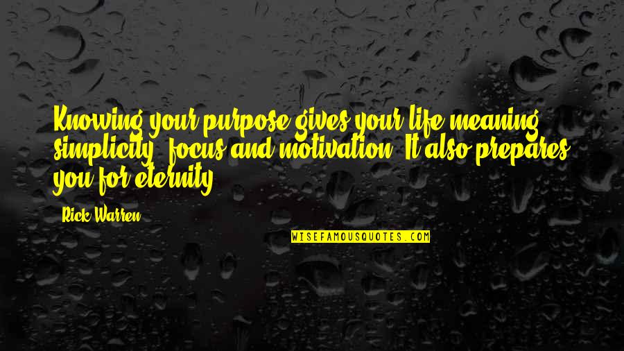 Marc Ian Quotes By Rick Warren: Knowing your purpose gives your life meaning, simplicity, Marc Ian Quotes By Rick Warren: Knowing your purpose gives your life meaning, simplicity,