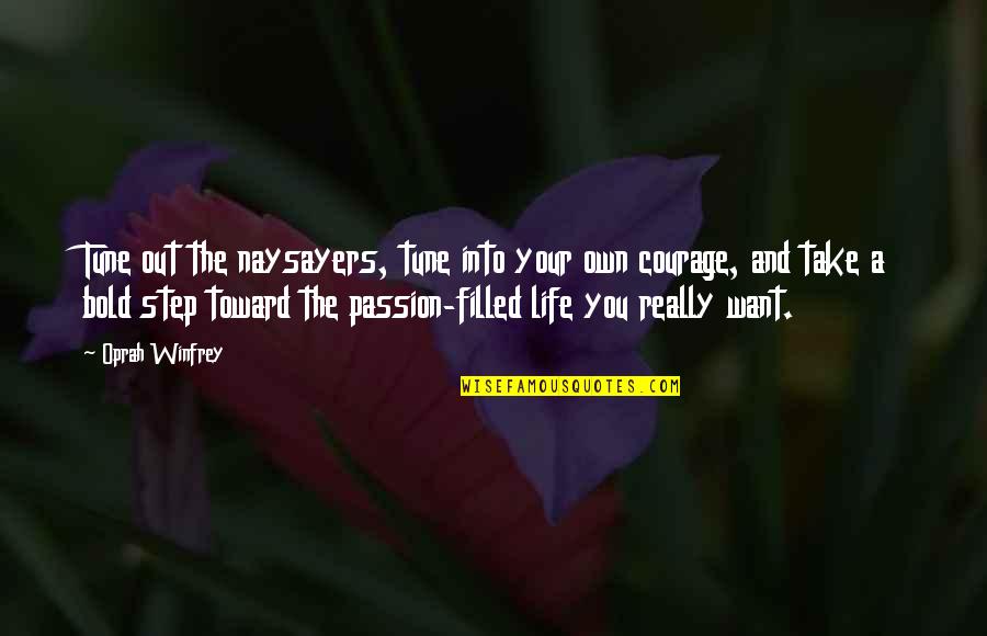 Marc Savard Quotes By Oprah Winfrey: Tune out the naysayers, tune into your own