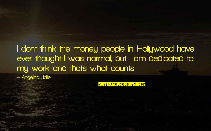 Marca Bale Modric Quotes By Angelina Jolie: I don't think the money people in Hollywood