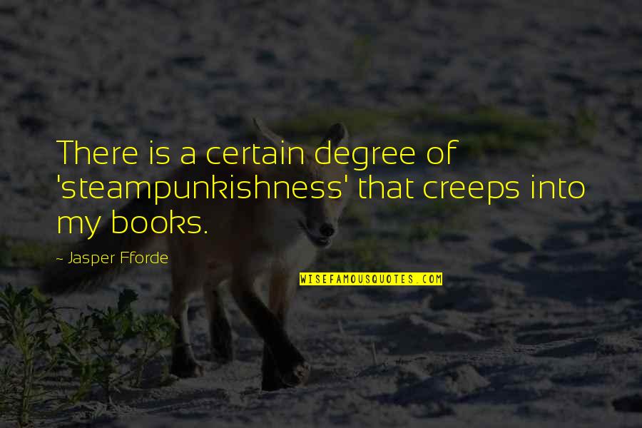 Marcantonio Brandolini Quotes By Jasper Fforde: There is a certain degree of 'steampunkishness' that