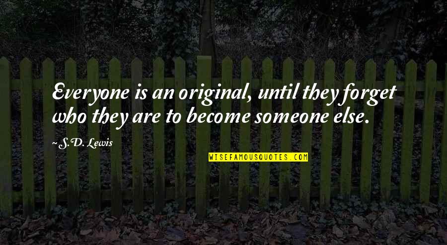 Marcatexto Quotes By S.D. Lewis: Everyone is an original, until they forget who