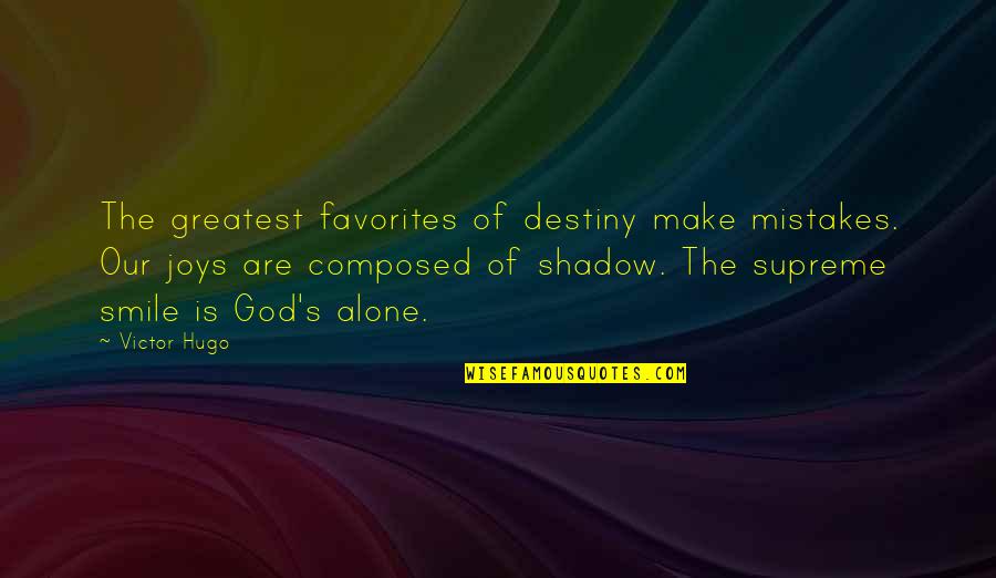 Marcel Nguyen Quotes By Victor Hugo: The greatest favorites of destiny make mistakes. Our