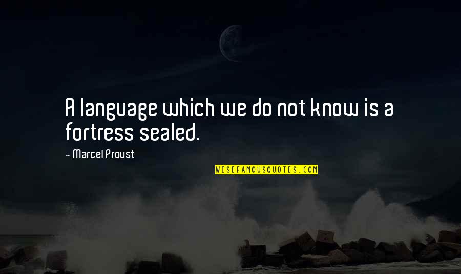 Marcel Proust Quotes By Marcel Proust: A language which we do not know is